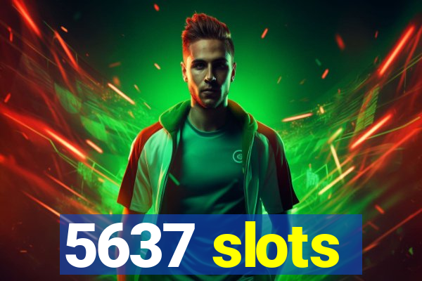 5637 slots